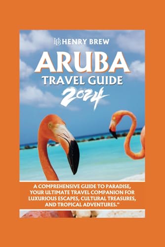 Aruba Travel Guide: Your Ultimate Travel Companion for Luxurious Escapes, Cultural Treasures, and Tropical Adventures.(Includes Maps, Cear photos, ... (Adventure & Fun Awaits Series, Band 4) von Independently published